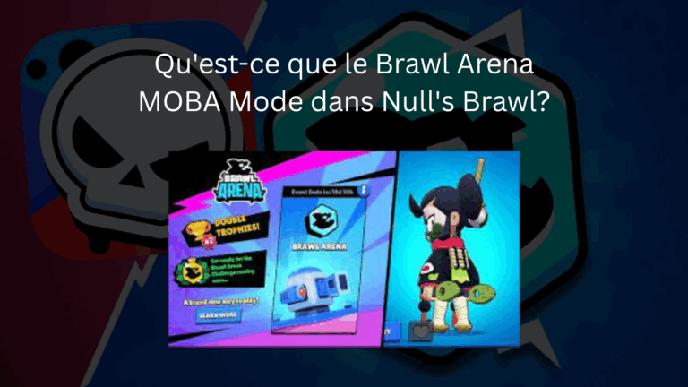 Qu’est-ce que le Brawl Arena MOBA Mode dans Null’s Brawl?