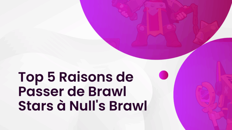 Top 5 Raisons de Passer de Brawl Stars à Null’s Brawl